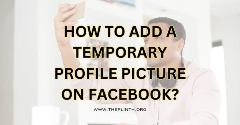 How To Add A Temporary Profile Picture On Facebook?